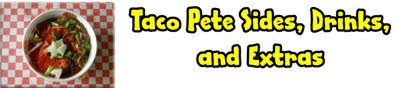 Taco Pete sides-drinks-extras